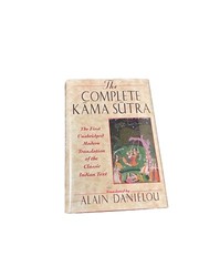 The Complete Kama Sutra : The First Unabridged Modern Translation of the Classic