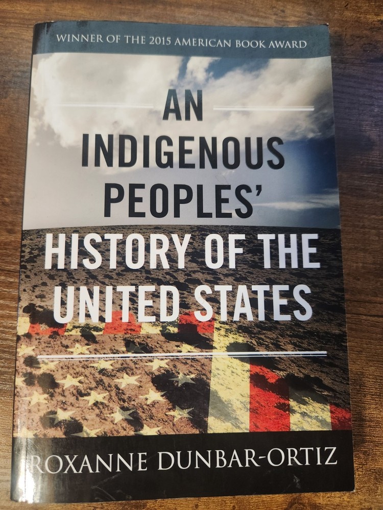An Indigenous Peoples’ History of the United States by Roxanne Dunbar-Ortiz