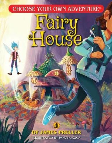 James Preller Fairy House (Paperback) Choose Your Own Adventure Jr.