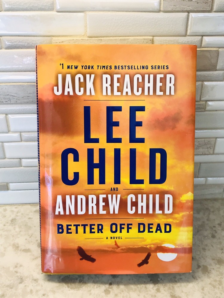 Jack Reacher: Better Off Dead By Lee Child & Andrew Child NEW 1st Edition HC/DJ