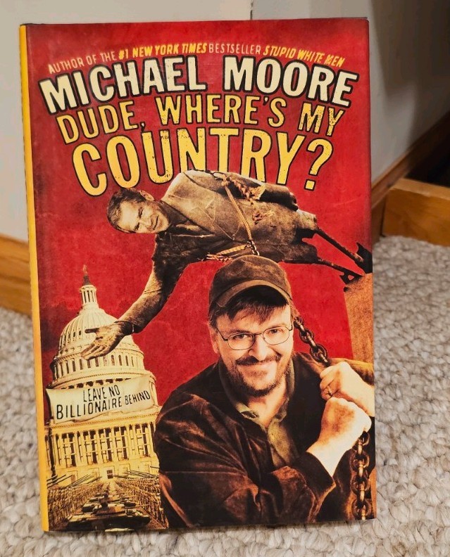 Michael Moore SIGNED Autograph Dude Where’s My Country Book! Hardcover!
