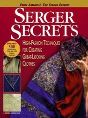 Serger Secrets: High-Fashion Techniques for Creating Great-Looking Clothe – GOOD