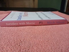 Tuesdays with Morrie : An Old Man, a Young Man, and Life’s Greatest Lesson, 25th