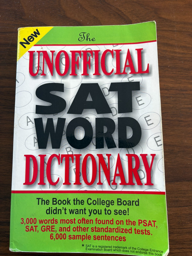 Unofficial SAT Word Dictionary : The Book the College Board Didn’t Want You…