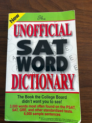 Unofficial SAT Word Dictionary : The Book the College Board Didn’t Want You…