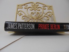 Private Europe Ser.: Private Berlin by Mark Sullivan and James Patterson (2013,