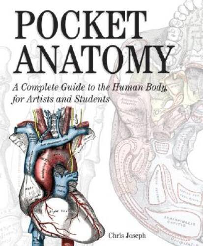 Pocket Anatomy: A Complete Guide to the Human Body for Artist – VERY GOOD