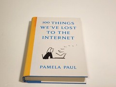 100 Things We’ve Lost to the Internet – Hardcover By Paul, Pamela Hardcover