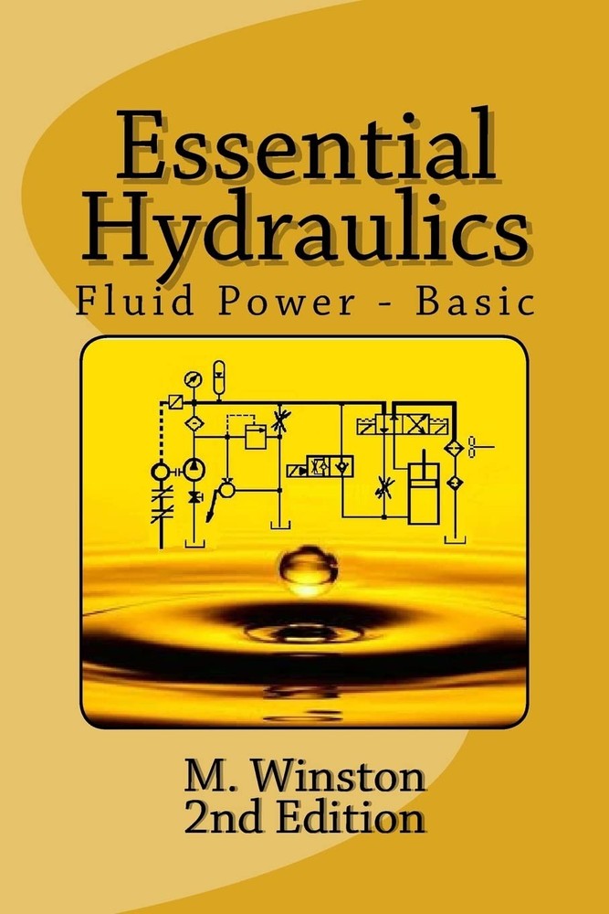 Essential Hydraulics: Fluid Power – Basic By Winston, M. M. Wins