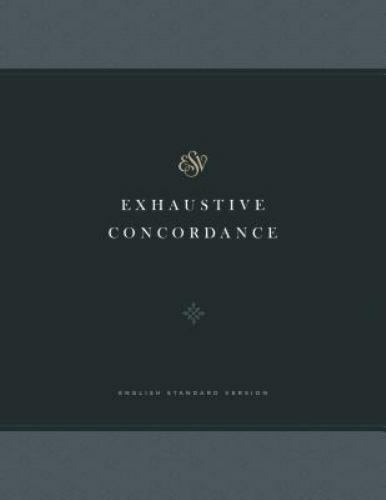 ESV Exhaustive Concordance, ESV Bibles,
