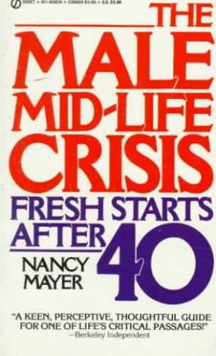 The Male Mid-Life Crisis: Fresh Starts – Paperback, by Mayer Nancy – Acceptable
