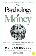 Psychology of Money : Timeless Lessons on Wealth, Greed, and Happiness by…