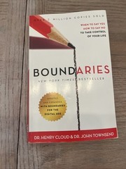 Boundaries : When to Say Yes, How to Say No to Take Control of Your Life by John