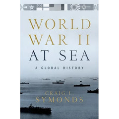 World War II at Sea: A Global History – Hardcover