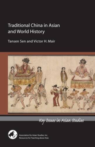 Traditional China in Asian and World History (Key Issues in Asian Studies – GOOD