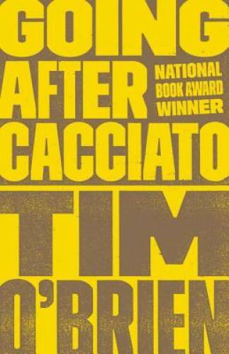 Going After Cacciato – Paperback By O’Brien, Tim – GOOD