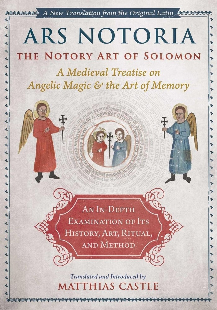 Ars Notoria: The Notory Art of Solomon: A Medieval Treatise on Angelic Magic and