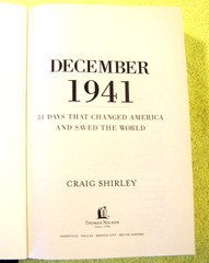 DECEMBER 1941: 31 DAYS THAT CHANGED AMERICA AND SAVED THE WORLD By Craig Shirley