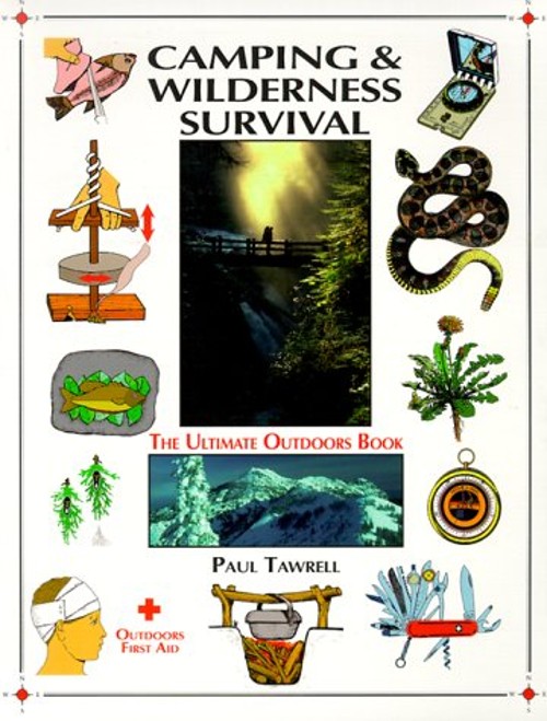 Camping and Wilderness Survival : The Ultimate Outdoors Book Paul