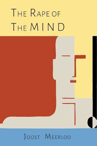 Joost A M Meerloo The Rape of the Mind (Paperback) (UK IMPORT)