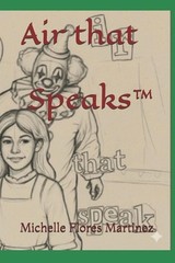 Air that Speaks(TM) by Michelle Flores Martinez Paperback Book