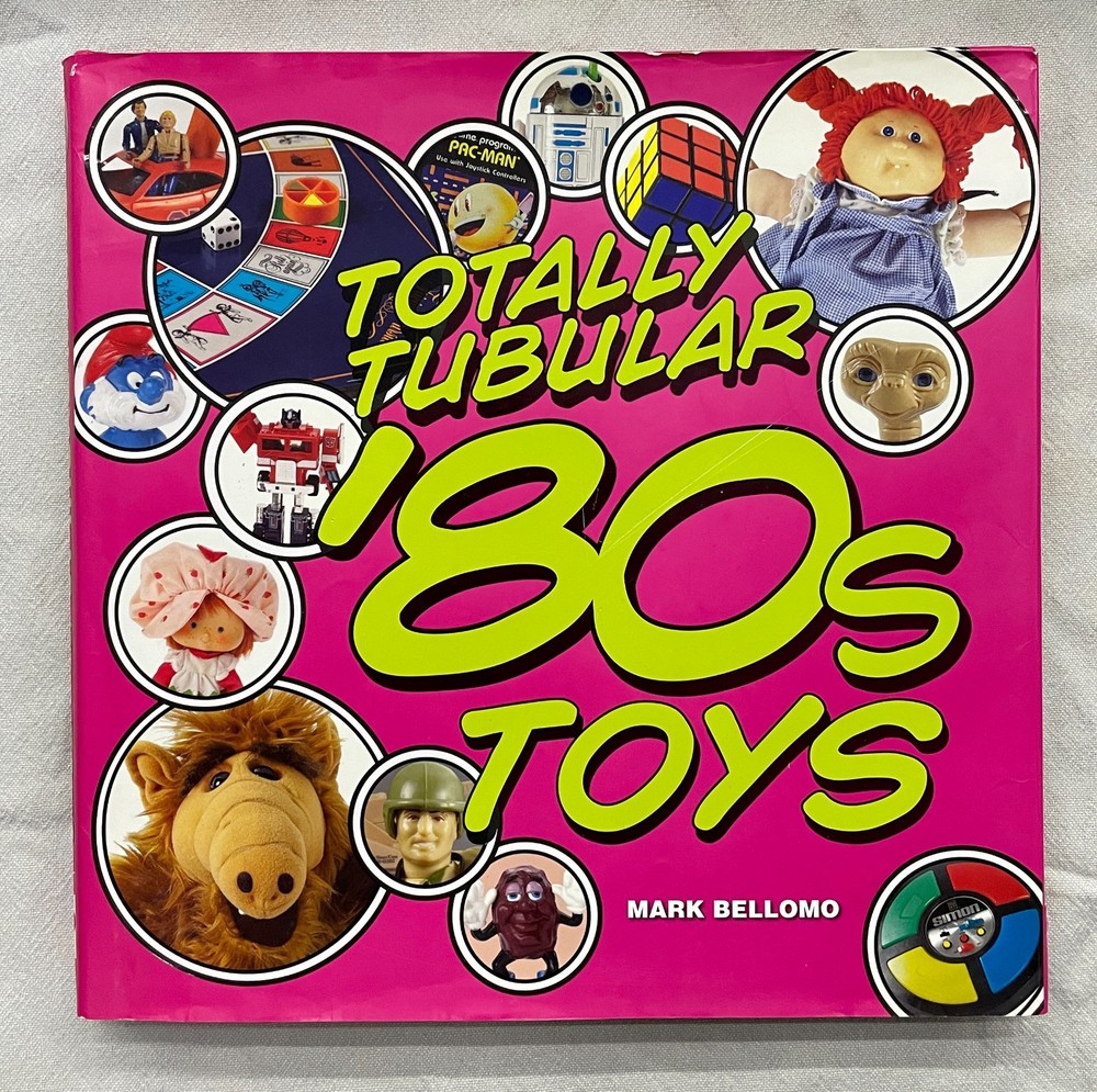 Krause Publications TOTALLY TUBULAR ’80s TOYS by Mark Bellomo Hardcover