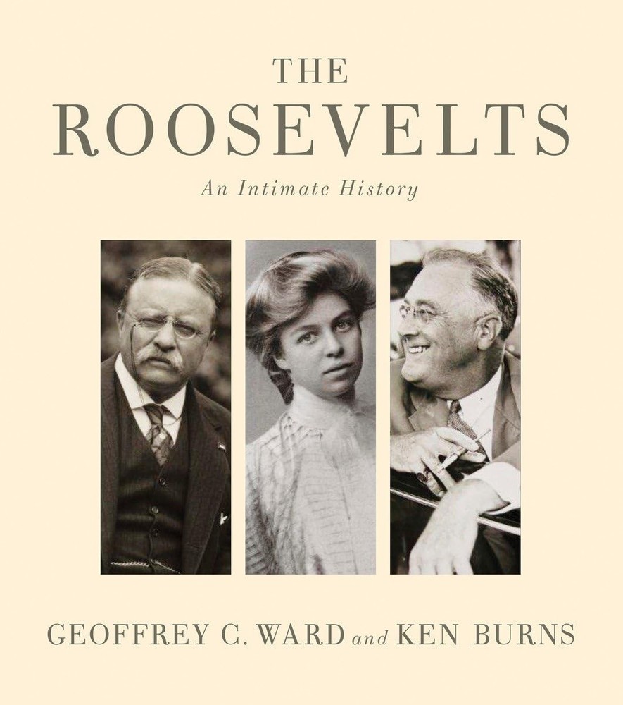 The Roosevelts: An Intimate History – hardcover Ward, Geoffrey C.|Burns, Ken