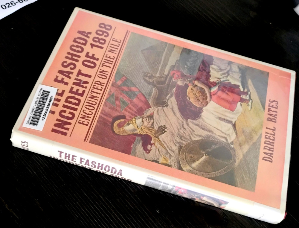Fashoda Incident of 1898 by Darrell Bates VG HC DJ Ex-Lib Oxford Univ Press 1984