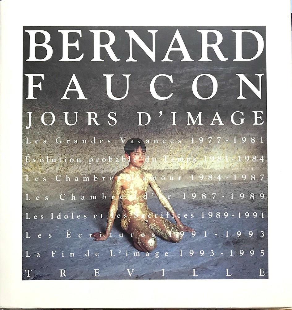 Bernard Faucon, Jours d’Image, 1977-1995 HC 1st Edition / Gift Quality LIKE NEW