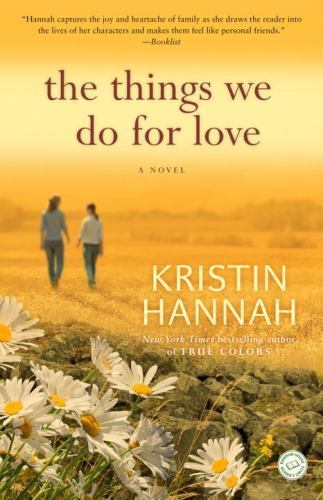 The Things We Do for Love: A Novel – paperback, 0345520807, Kristin Hannah