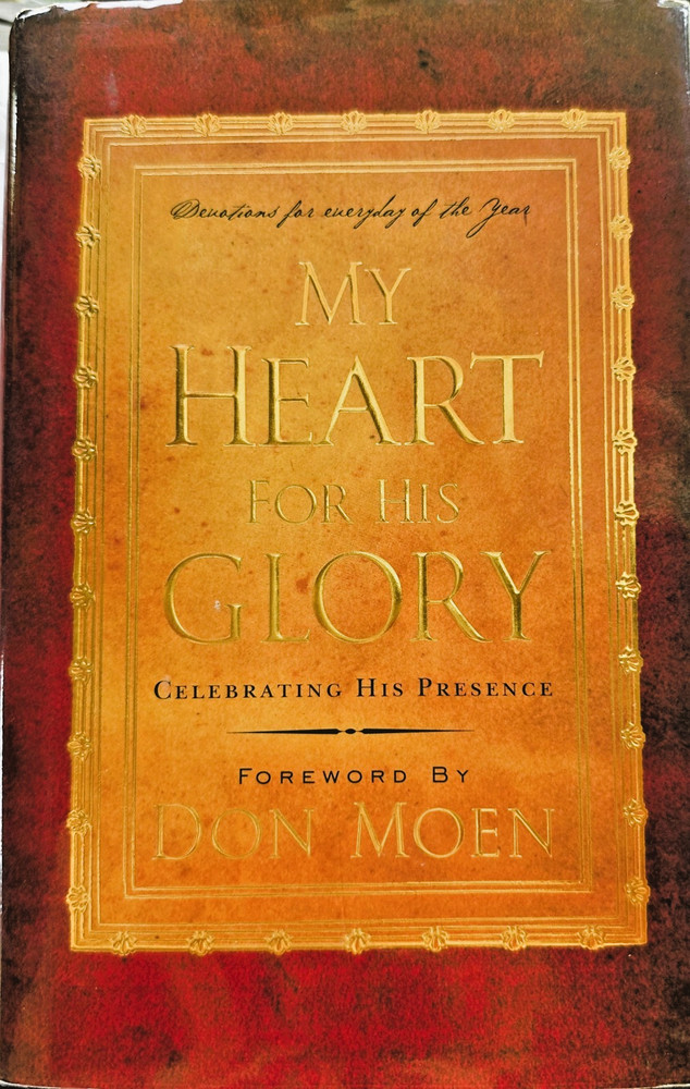 My Heart For His Glory Celebrating His Presence HC/DJ 2006 381 Pages EUC