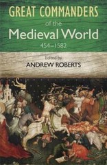 The Great Commanders of the Medieval World 454-1582AD – Paperback – VERY GOOD