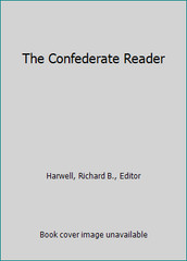 The Confederate Reader by Harwell, Richard B., Editor