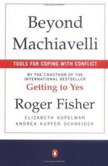 Beyond Machiavelli : Tools for Coping With Conflict Fisher, Roger, Kopelman, El