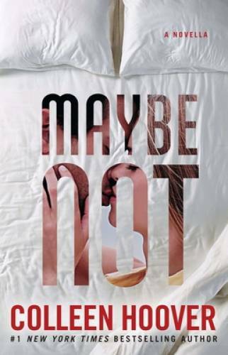 Maybe Not: A Novella – Paperback By Hoover, Colleen – GOOD