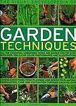 The Visual Encyclopedia of Garden Techniques: All the essential garden tasks…