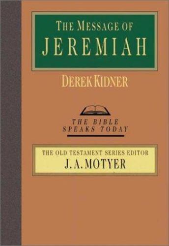 The Message of Jeremiah (Bible Speaks Today) Kidner, Derek paperback Used – Ver