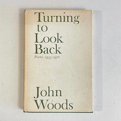 SIGNED Turning to Look Back : Poems, 1955-1970 by John Woods HC/DJ 1972