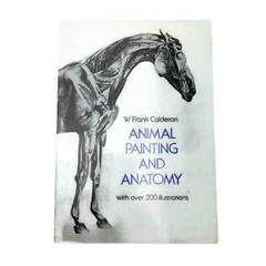 Animal Painting and Anatomy Soft Cover Book 336 pages with 200 illustrations
