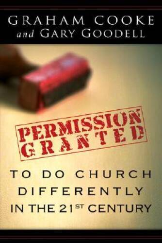 Permission Granted to Do Church Differently in the 21st Century – VERY GOOD