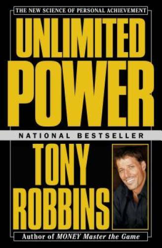 Unlimited Power : The New Science Of Personal Achievement – Paperback – GOOD