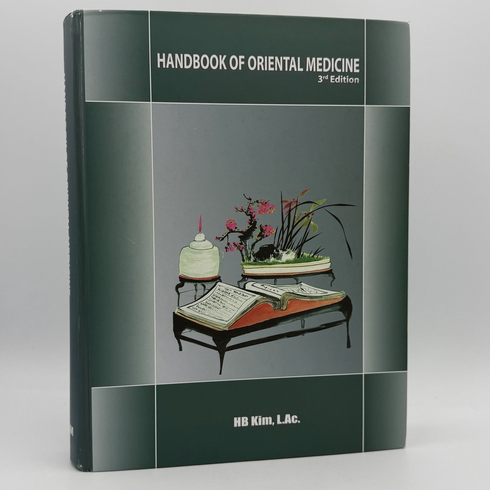 Handbook of Oriental Medicine – Hyunbae Kim (3rd edition) Harmony & Balance 2008
