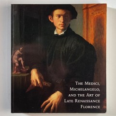 The Medici, Michelangelo, Art of Late Renaissance Florence 381 Pages