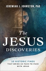 The Jesus Discoveries: 10 Historic Finds That Bring Us Face-to-Face with Jes…