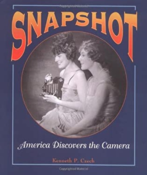 Snapshot : America Discovers the Camera Library Binding Kenneth P