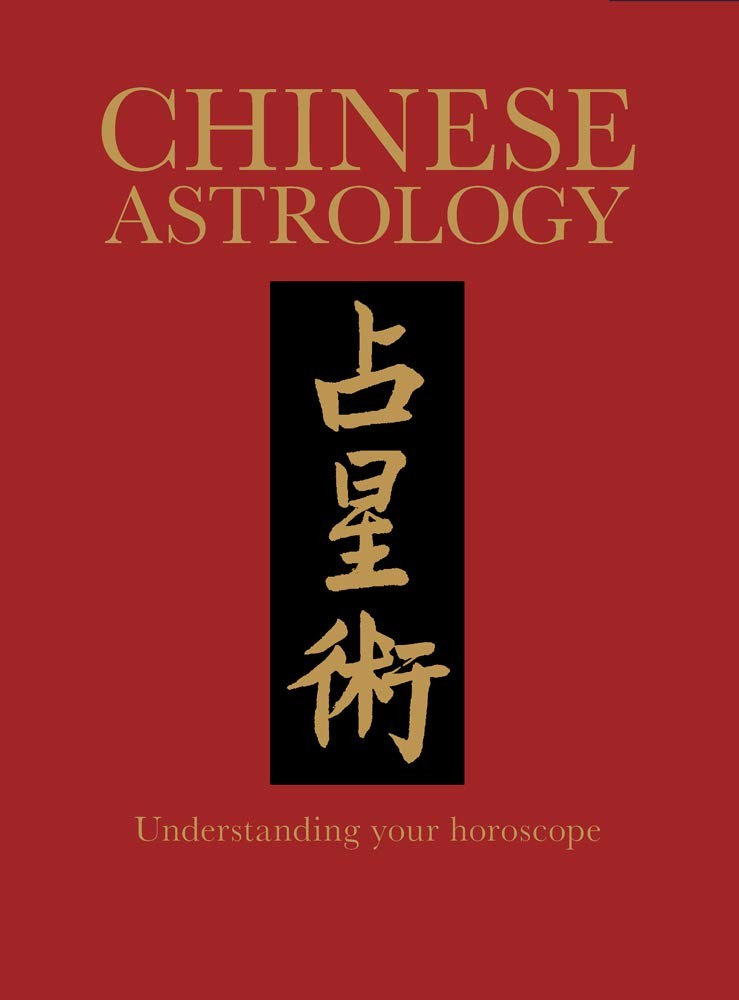 Chinese Astrology: Understanding Your Horoscope (Chinese Bound Classics)