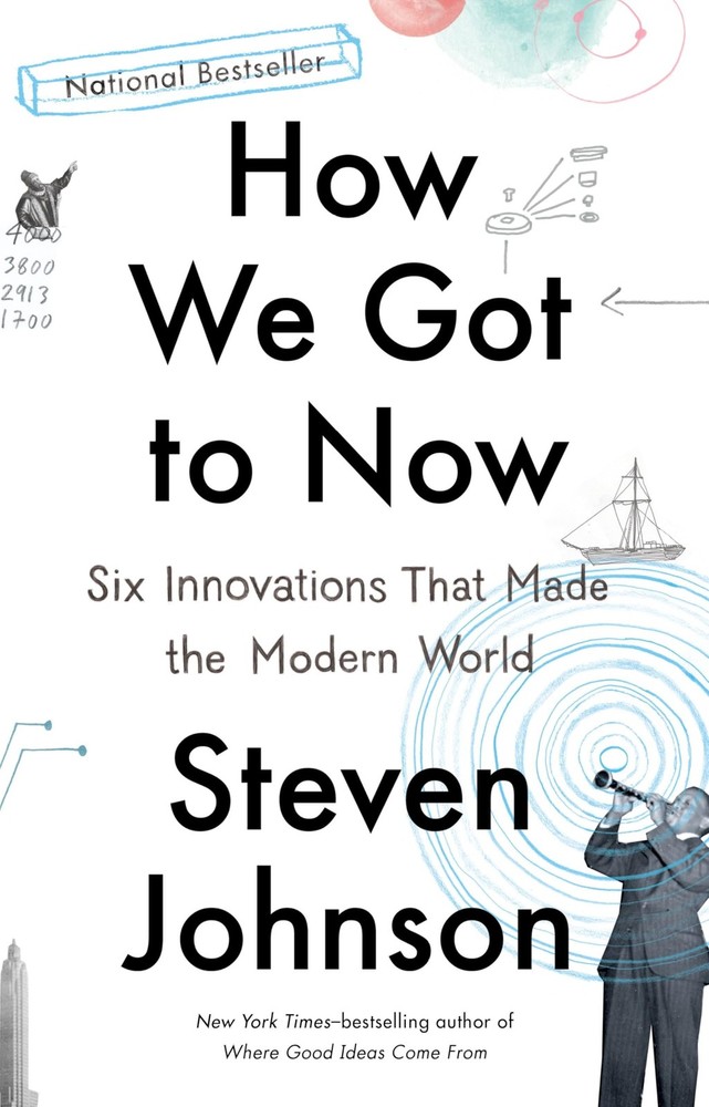 How We Got to Now: Six Innovations That Made the Modern World – paperback Jo…