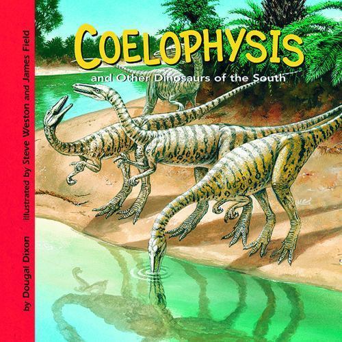 Coelophysis And Other Dinosaurs of th- Dougal Dixon, 1404827471, library binding