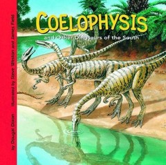Coelophysis And Other Dinosaurs of th- Dougal Dixon, 1404827471, library binding