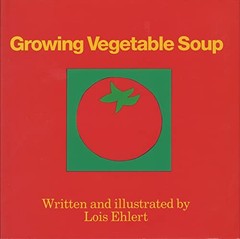 Growing Vegetable Soup – Hardcover By Ehlert, Lois – VERY GOOD